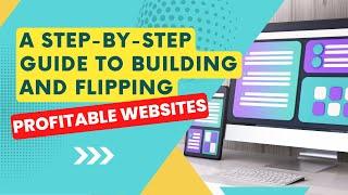 Profitable Website Flipping Strategies: Expert Tips for 2024 || Profit Pathways 101