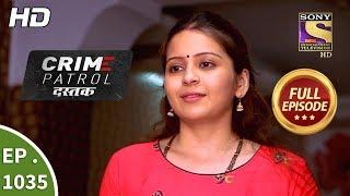 Crime Patrol Dastak - Ep 1035 - Full Episode - 7th May, 2019