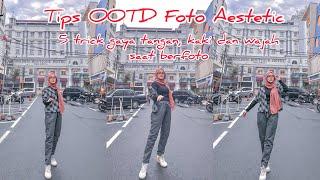 TIPS OOTD PART 1. 5 TRICK CARA AGAR FOTO TERLIHAT AESTETIC !!