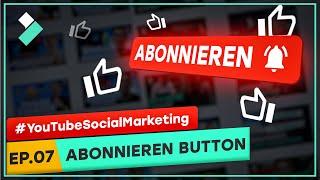 Wie erstelle ich Abonnieren und Like Button | YouTube Social Marketing Ep.07