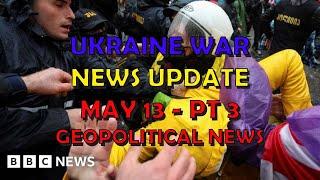 Ukraine War Update NEWS (20240513c): Geopolitics News