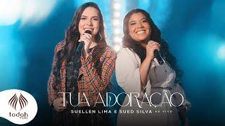 Suellen Lima e Sued Silva | Tua Adoração [Clipe Oficial]