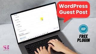 Allow Users to Submit Posts on Your WordPress Site - Guest Posting Tutorial