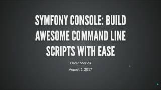 Symfony Console: Build awesome command line scripts with ease