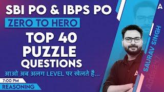 SBI PO & IBPS PO 2023 | Top 40 PUZZLE Questions | Reasoning By Saurav Singh