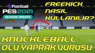 eFootball PES 2021 Ölü Yaprak Vuruşu(KnuckleBall) ve Etkili Frikik Taktikleri