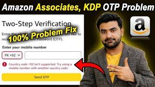 Amazon OTP code problem fix in Pakistan | Amazon Associates Country code not supported problem