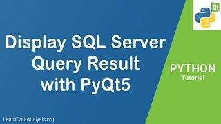 Display Microsoft SQL Server Query Result with PyQt5 in Python | PyQt Tutorial