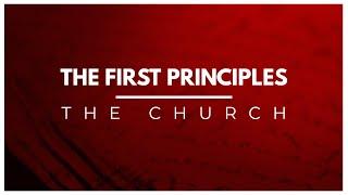 The First Principles | The Church