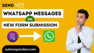 Send WhatsApp Message on New Form Submission | WhatsApp Messages on new lead via form submission