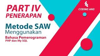 Sistem Pendukung Keputusan Metode SAW (Simple Additive Weighting) Menggunakan PHP dan MySql - [4]