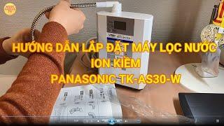 Hướng dẫn lắp đặt máy lọc nước ion kiềm TK-AS30-W