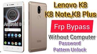 Lenovo k8 frp bypass and Password Pattern Unlock Without Computer