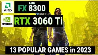 FX 8300 vs 13 Games in 2023
