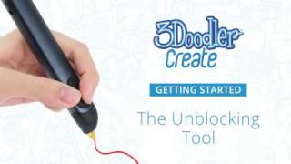 3Doodler Create 3D Printing Pen | Using The Unblocking Tool