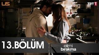 Elimi Bırakma 13. Bölüm