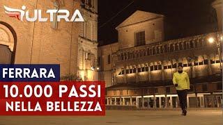 10.000 Passi nella Bellezza: Ferrara di Notte - ICARUS ULTRA