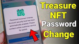 Password incorrect 5 times Treasure NFT Problem Fix | How To Reset Password Treasure NFT