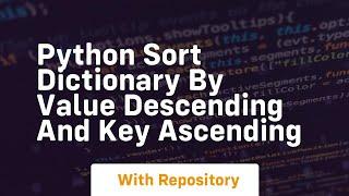 python sort dictionary by value descending and key ascending