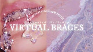 .  VIRTUAL BRACES˚ // perfect teeth & beautiful smile (subliminal)