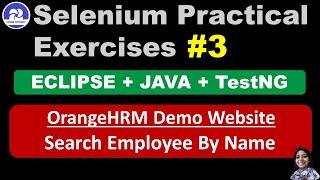 Selenium WebDriver | Eclipse | Java |TestNG Practical Exercise #03- OrangeHRM Website SearchEmployee