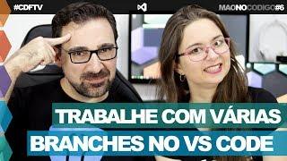 Descomplicando Branches no Git usando VS Code // Mão no Código #6