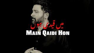 Main Qaidi Hon | Ali Rizvi (Son of Sachay Bhai | Noha 2020