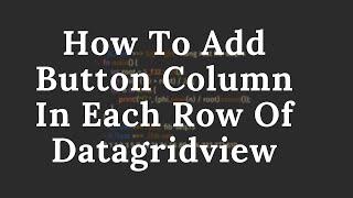 How To Add Button Column In Each Row Of Datagridview | Urdu/Hindi | Faisal IT Solution