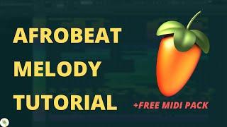 Afrobeat FL Studio Tutorial + Free Midi Pack | Popular melodies you must know for Hit Songs