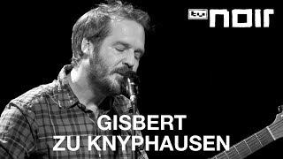 Gisbert zu Knyphausen - Dich zu lieben ist einfach (live bei TV Noir)