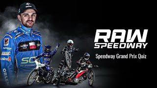 RAW SPEEDWAY LIVE GRAND PRIX QUIZ