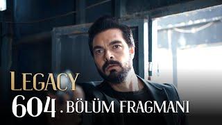 Emanet 604. Bölüm Fragmanı | Legacy Episode 604 Promo