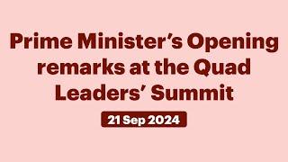 Prime Minister’s Opening remarks at the Quad Leaders’ Summit (September 21, 2024)