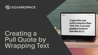 Creating a Pull Quote by Wrapping Text Tutorial | Squarespace 7.1