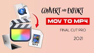 How to Convert MOV to MP4 Video File Format | Final Cut Pro 2021