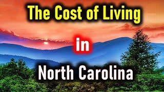 The Cost of Living in North Carolina (2023)