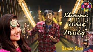 Khurapati New Pahadi Mashup | Sawan Soni | Himachali Song| Him Tv