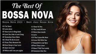 Bossa Nova Songs Of All Time  Best Relaxing Bossa Nova Cool Music  Covers 2024 Bossa Nova