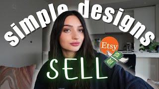 How To Get Sales on Etsy With SIMPLE Designs (this is honestly so easy...)