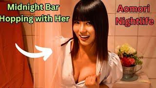 Midnight Bar hopping In Japan's Aomori With Her