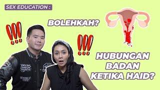 SEX EDUCATION : Apakah Boleh Melakukan Hubungan Badan Saat Sedang Haid?