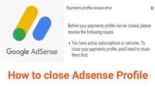 How To Solve Google Adsense Payment Profile Closure Error | Closed Adsense Payment Profile In 2022 |