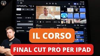 Final Cut Pro per iPad: guida all'uso e corso in Italiano