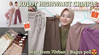 SHOPEE HAUL KULOT HIGHWAIST CRINKLE || Start from 70rban