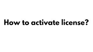 How to activate license?