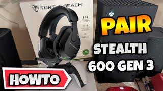 How To Pair The Turtle Beach Stealth 600 GEN 3 Gaming Headset To Xbox Series X