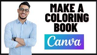 HOW TO MAKE A COLORING BOOK ON CANVA 2024