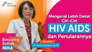 HIV dan AIDS: Gejala dan Cara Penyembuhan - dr. Shiella, Sp.PD (Bincang Sehat MIKA)