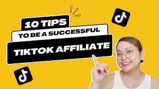 10 TIPS to be a SUCCESSFUL TIKTOK AFFILIATE  #AffiliateMarketingPH #TikTokAffiliate #TikTok