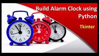 Build Alarm Clock using  Python